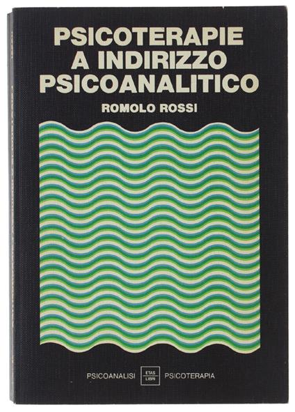 Psicoterapie A Indirizzo Psicoanalitico - Romolo Rossi - copertina