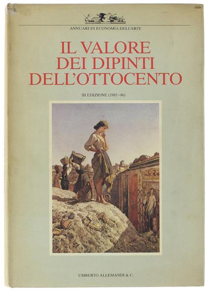 Il Valore Dei Dipinti Dell'Ottocento Italiano - Iii Edizione (1985-86) - Giuseppe Luigi Marini - copertina