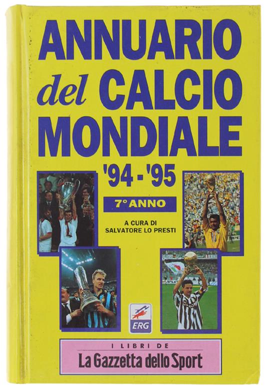 Annuario Del Calcio Mondiale 1994/1995. 7° Anno - Salvatore Lo Presti - copertina
