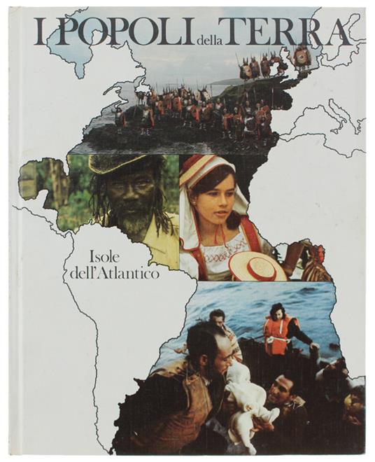 Isole Dell'Atlantico (Cuba, Caraibi, Haiti, Faer Oer, Shetland, Falkland, Canarie, Ebridi...) I Popoli Della Terra - Vol. 4 - copertina