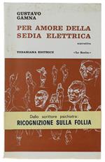 Per Amore Della Sedia Elettrica - Gamna Gustavo