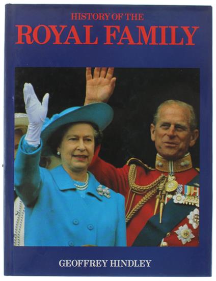 History Of The Royal Family - Hindley Geoffrey - Bison Books, - 1990 - Geoffrey Hindley - copertina