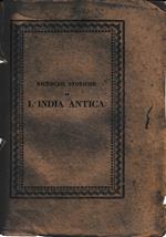 Ricerche storiche su l’India Antica, sulla cognizione che gli antichi ne avevano, e su i progressi del commercio con questo paese avanti la scoperta del passaggio pel Capo di Buona Speranza