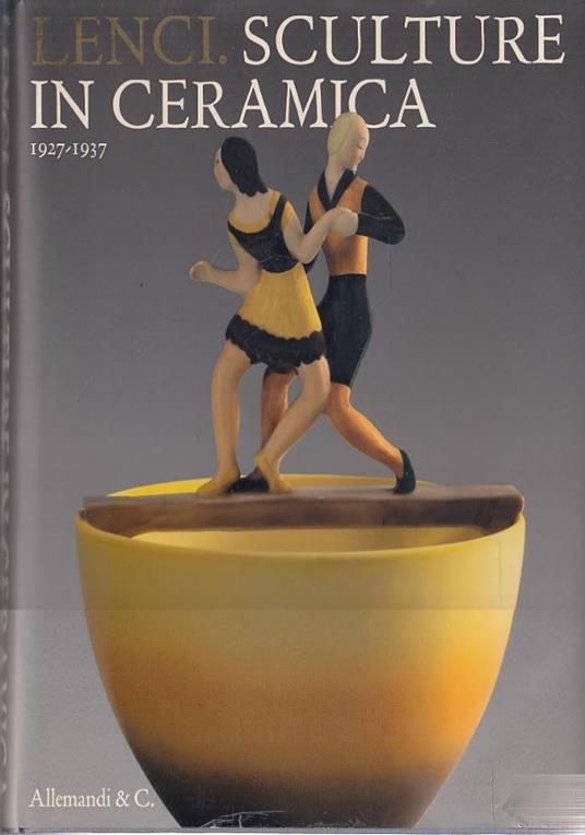 Lenci. Sculture in ceramica 1927-1937 - copertina