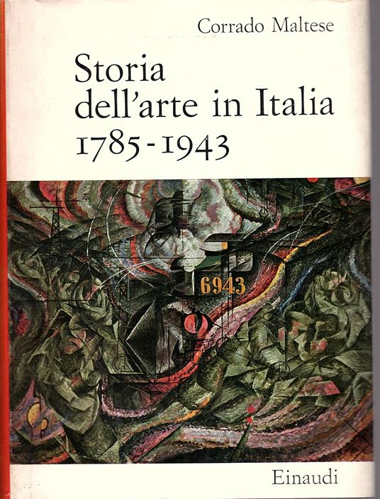 Storia dell'arte in Italia. 1785-1943 - Corrado Maltese - copertina