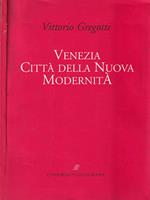 Venezia città della nuova modernità