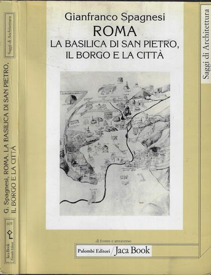 Roma. La Basilica di San Pietro, il bordo e la città - Gianfranco Spagnesi - copertina