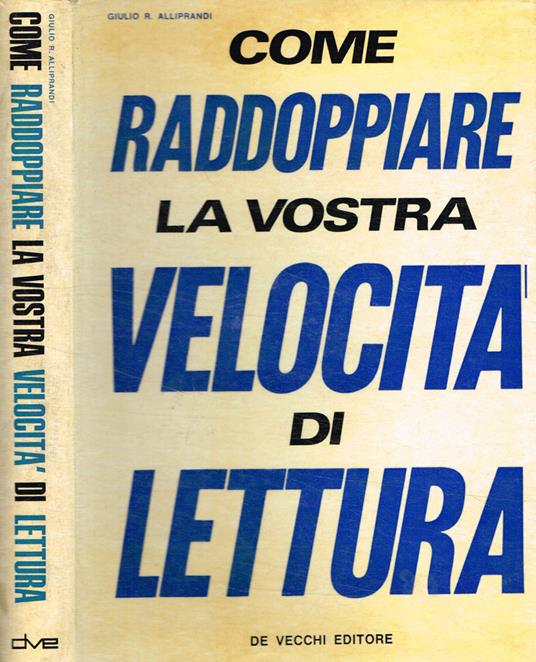 Come raddoppiare la vostra velocità di lettura - Giulio R. Alliprandi - copertina