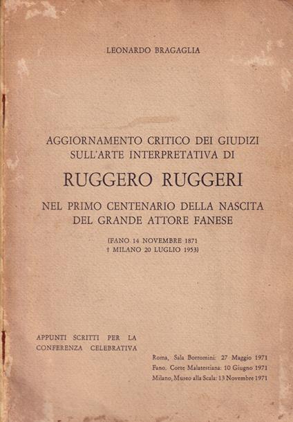 Aggiornamento critico dei giudizi sull'arte interpretativa di Ruggero Ruggeri - Leonardo Bragaglia - copertina