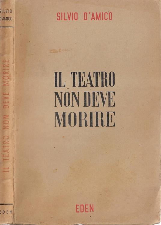 Il teatro non deve morire - Silvio D'Amico - copertina