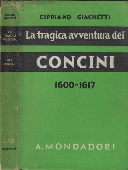 La tragica avventura dei concini 1600-1617 - Cipriano Giacchetti - copertina