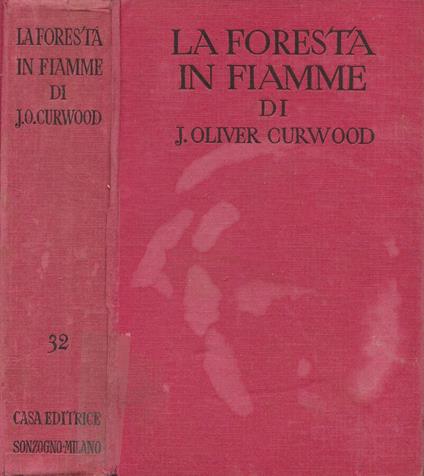 La foresta in fiamme (The Flaming Forest) - James Oliver Curwood - copertina