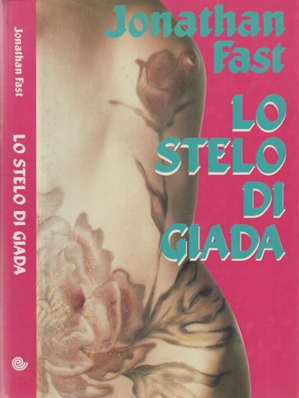 Lo stelo di giada - Jonathan Fast - copertina