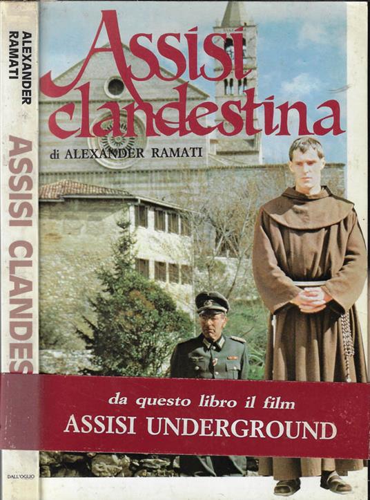 Assisi clandestina - Alexander Ramati - Libro Usato - Dall'Oglio - | IBS