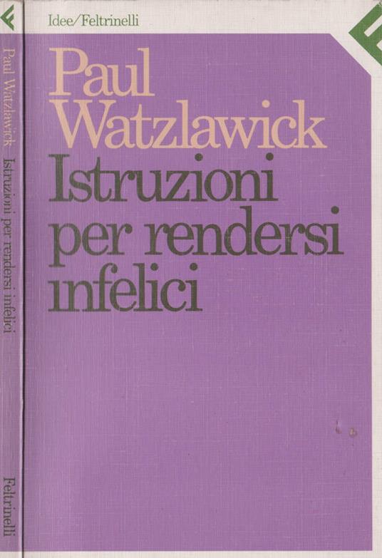 Istruzioni per rendersi infelici - Paul Watzlawick - copertina