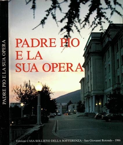 Padre Pio e la sua Opera - Gherardo Leone - copertina