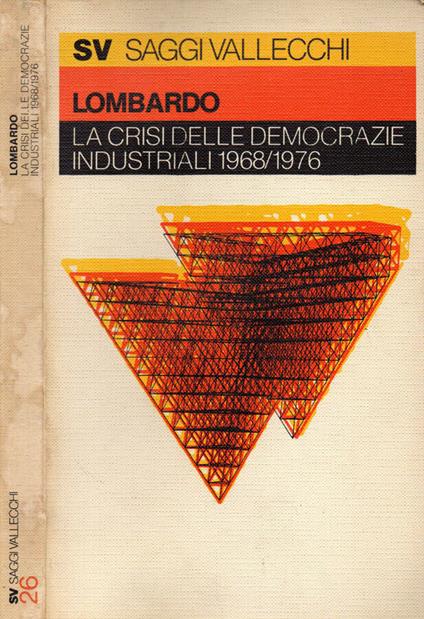 La crisi delle democrazie industriali 1968/1976 - Antonio Lombardo - copertina