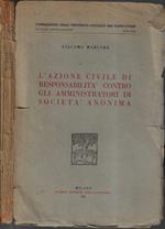 L' azione civile di responsabilità contro gli amministratori di società anonima