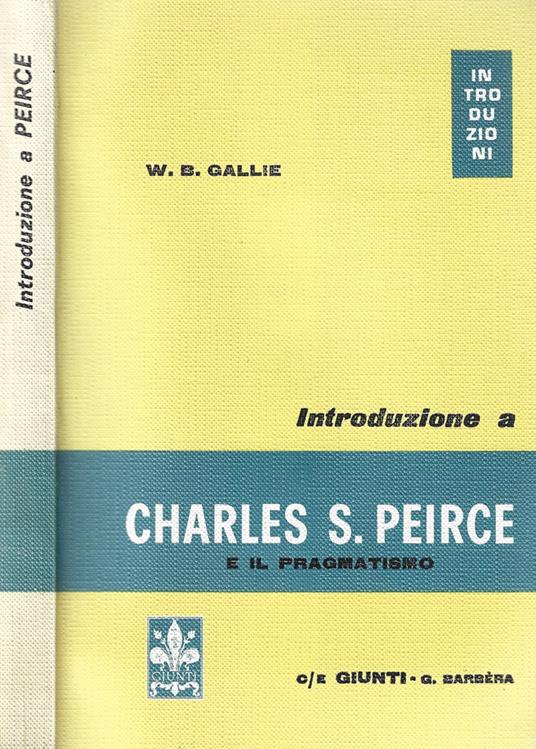 Introduzione a Charles S. Peirce - W. B. Gallie - copertina