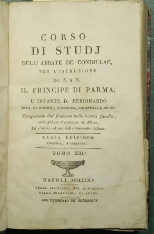 Corso di studj, dell'abbate De Condillac, per l'istruzione di S.A.R. il Principe di Parma, l'infante D. Ferdinando duca di Parma, Piacenza, Guastalla ec. ec. - Vol. XIII - Étienne Condillac - copertina