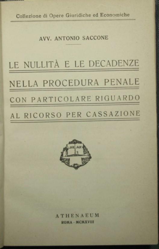 Le nullità e le decadenze nella procedura penale con particolare riguardo al ricorso per cassazione - Antonio Saccone - copertina