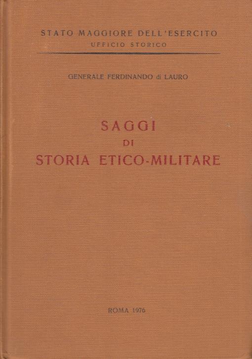 Saggi di Storia Etico Militare - Lauro Ferdinando Di - copertina