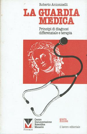La guardia medica. Principi di diagnosi differenziale e terapia - copertina