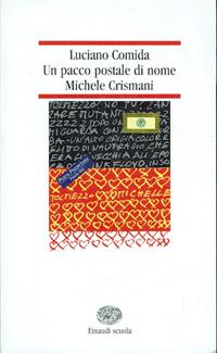 Un pacco postale di nome Michele Crismani - Luciano Comida - Libro Usato -  Einaudi - | IBS