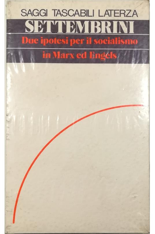 Due ipotesi per il socialismo in Marx ed Engels - Domenico Settembrini - copertina