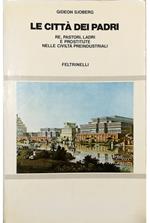 Le città dei padri Re, pastori, ladri e prostitute nelle civiltà preindustriali