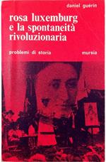 Rosa Luxemburg e la spontaneità rivoluzionaria