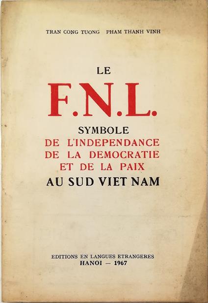 Le FNL symbole de l'independance de la democratie et de la paix au Sud Viet Nam - copertina