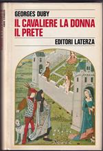 Il cavaliere la donna il prete Il matrimonio nella Francia feudale