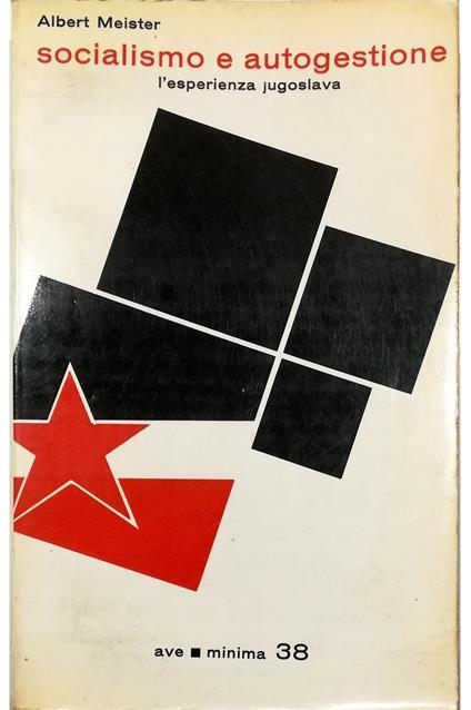 Socialismo e autogestione L'esperienza jugoslava - Albert Meister - copertina