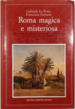 Roma magica e misteriosa Dalla «sedia del diavolo» ai fantasmi di Villa Stuart, dalla cripta dei Cappuccini alla Porta Magica di Piazza Vittorio, un viaggio affascinante nel cuore segreto della città eterna e dei suoi dintorni