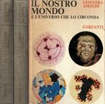 I nostro Mondo e l'Universo che lo circonda. Vol. I e Vol. II