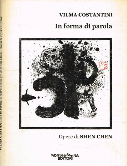 In forma di parola. Opere di Shen Chen - Vilma Costantini - copertina