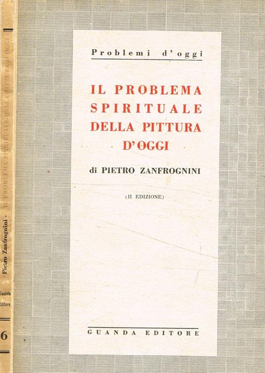 Il problema spirituale della pittura d'oggi - Pietro Zanfrognini - copertina