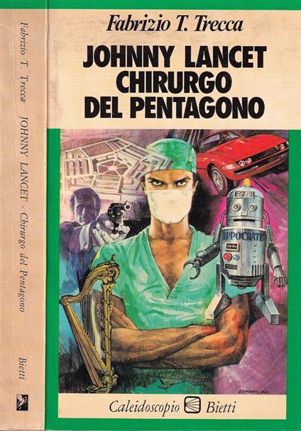 Johnny Lancet chirurgo del pentagono - Fabrizio T. Trecca - copertina