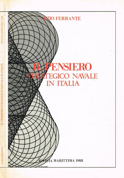 Il pensiero strategico navale in italia - Ezio Ferrante - copertina