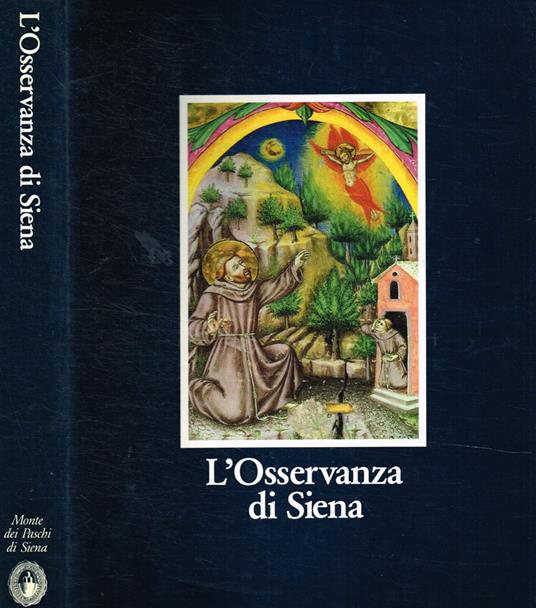 L' osservanza di Siena. La basilica e i suoi codici miniati - copertina