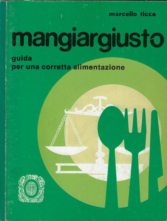 Mangiargiusto - Marcello Ticca - copertina