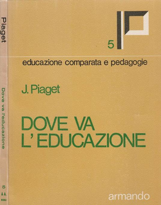 Dove va l'educazione - Jean Piaget - copertina