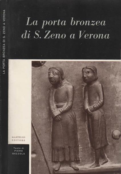 La porta bronzea di S. Zeno a Verona - Piero Gazzola - copertina