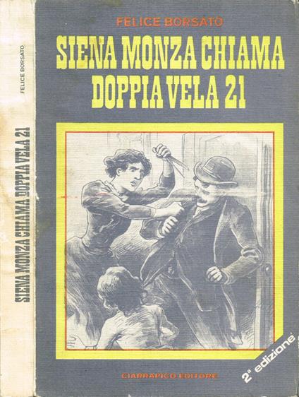 Siena Monza chiama Doppia Vela 21 - Felice Borsato - copertina