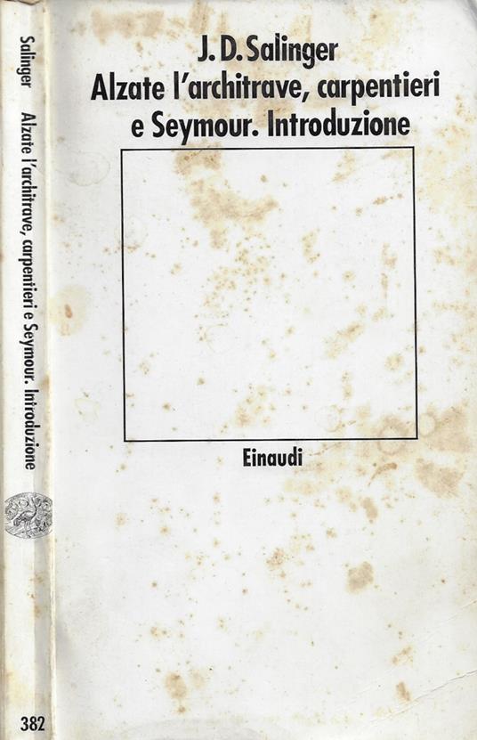 Alzate l'architrave, carpentieri - Seymour. Introduzione - J. D. Salinger - copertina