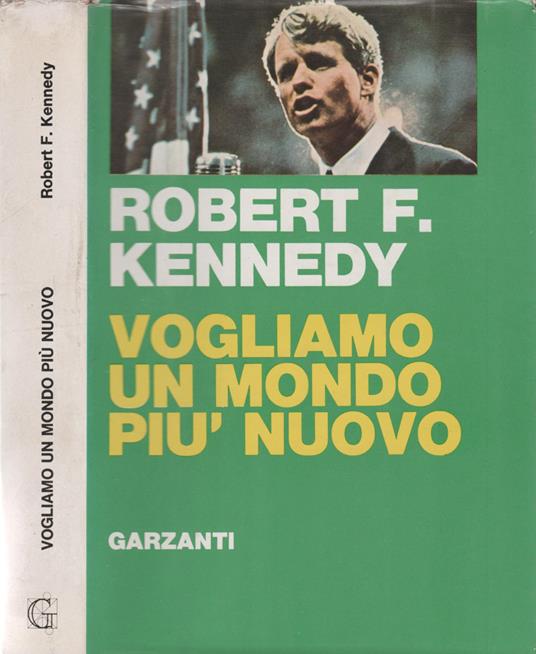 Vogliamo un mondo più nuovo - Robert F. Kennedy - copertina