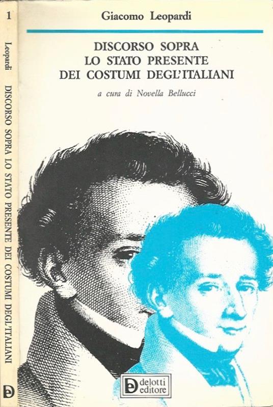 Discorso sopra lo stato presente dei costumi degl'italiani - Giacomo  Leopardi - Libro Usato - Delotti - Asterischi | IBS