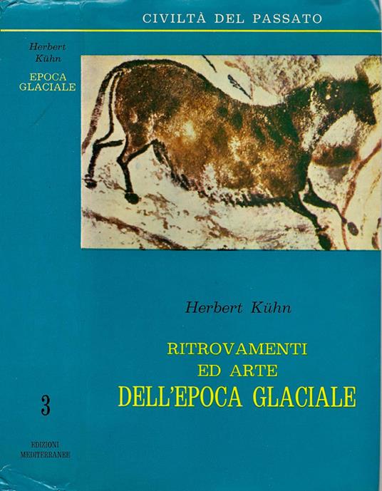 Ritrovamenti ed arte dell'epoca glaciale - Herbert Kühn - copertina