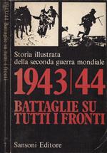 1943 - 44 Battaglie su tutti i fronti